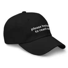 Load image into Gallery viewer, please hesitate to reach out dad hat