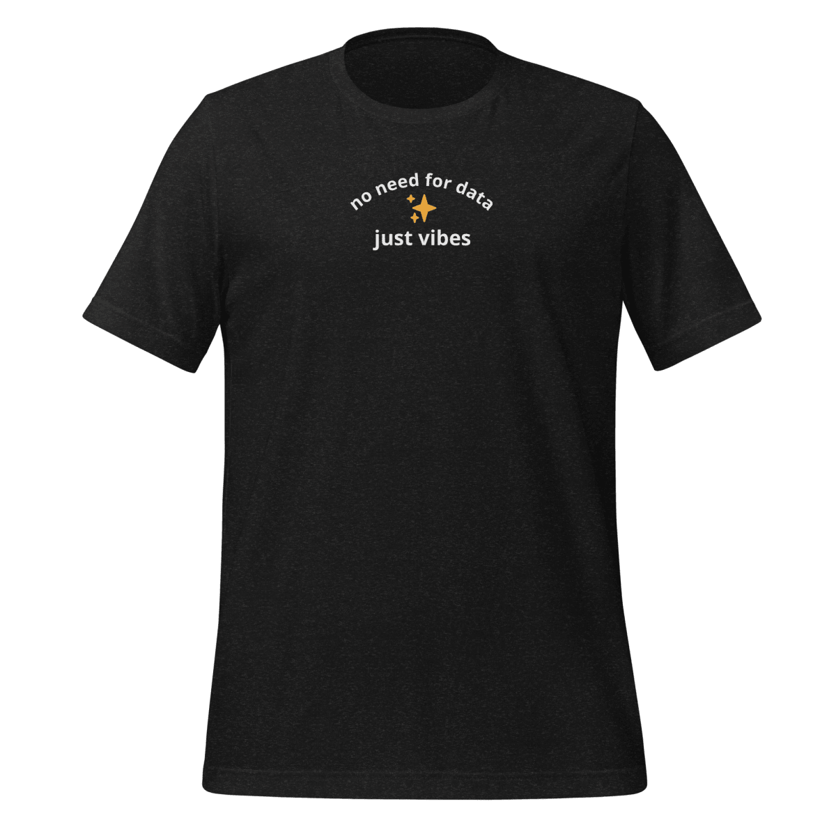 No Data Just Vibes Tee