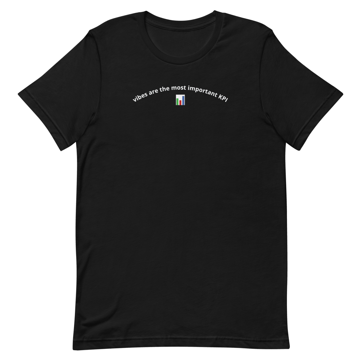 Vibes Are the Most Important KPI Tee