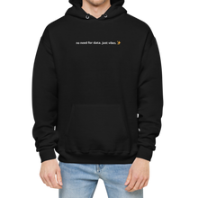 Load image into Gallery viewer, No Data Just Vibes Hoodie