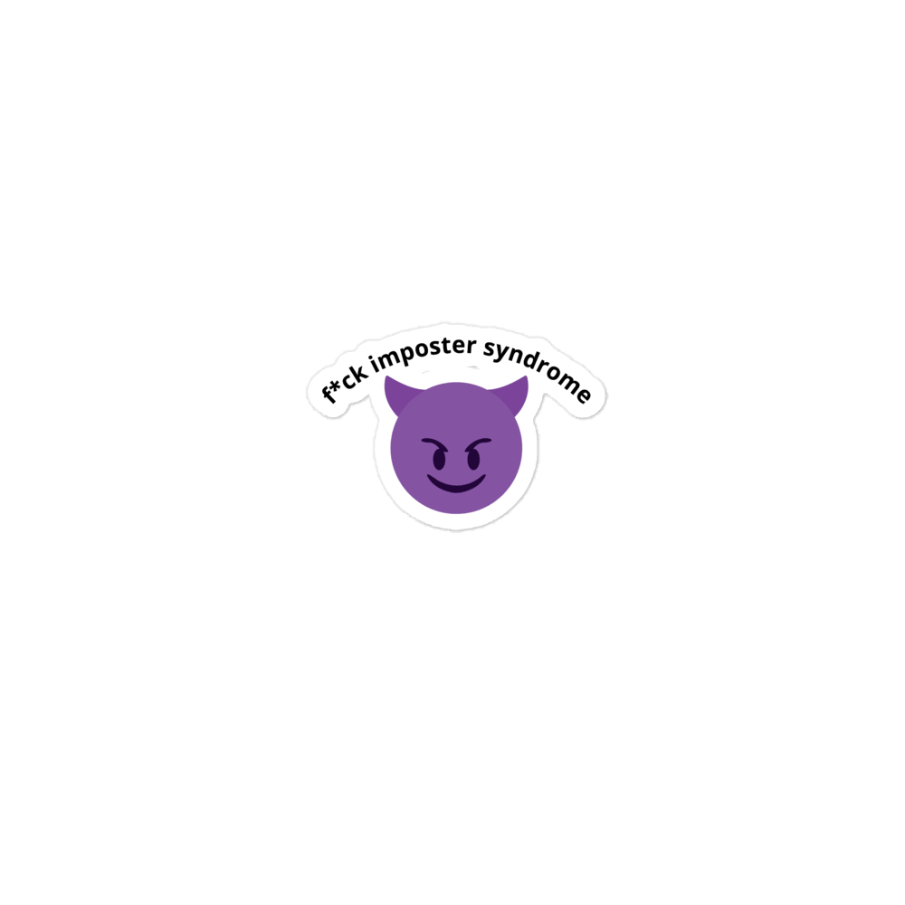 F*ck Impostor Syndrome Sticker