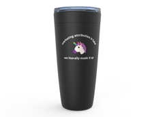 Load image into Gallery viewer, Marketing Attribution is Fake Tumbler