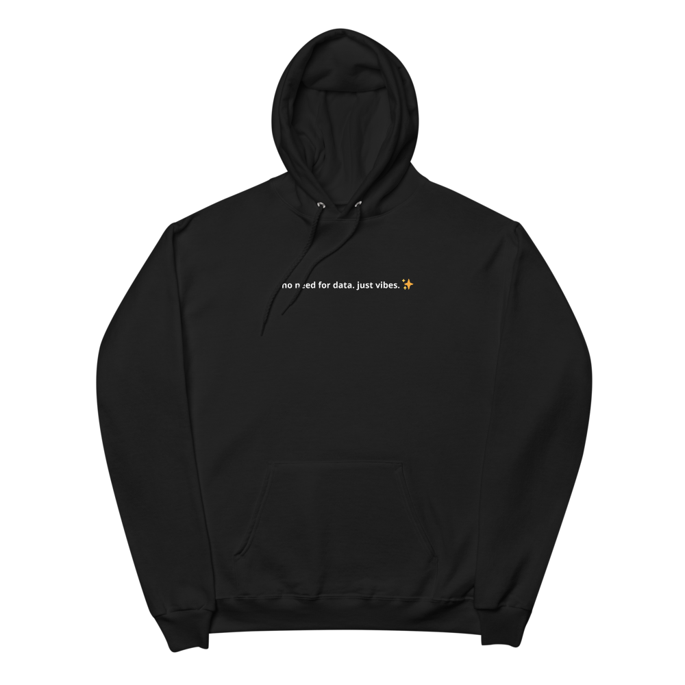 No Data Just Vibes Hoodie
