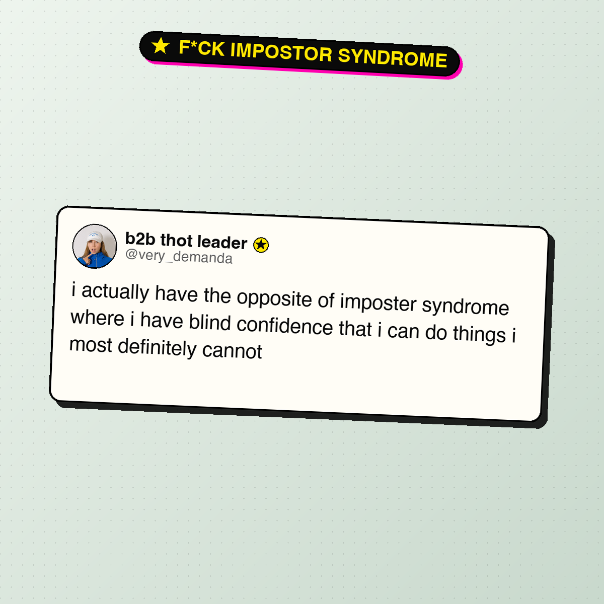 F*ck Impostor Syndrome