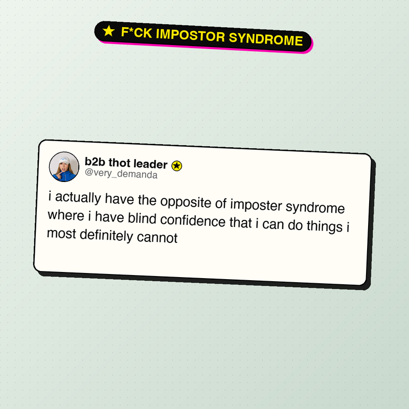 The post that started the F*ck Impostor Syndrome collection