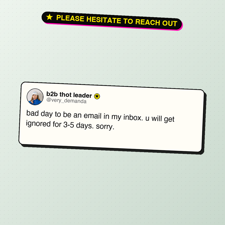 The post that started the Please Hesitate to Reach Out collection