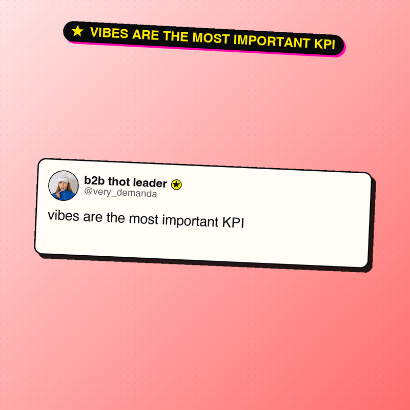 The post that started the Vibes Are The Most Important KPI collection