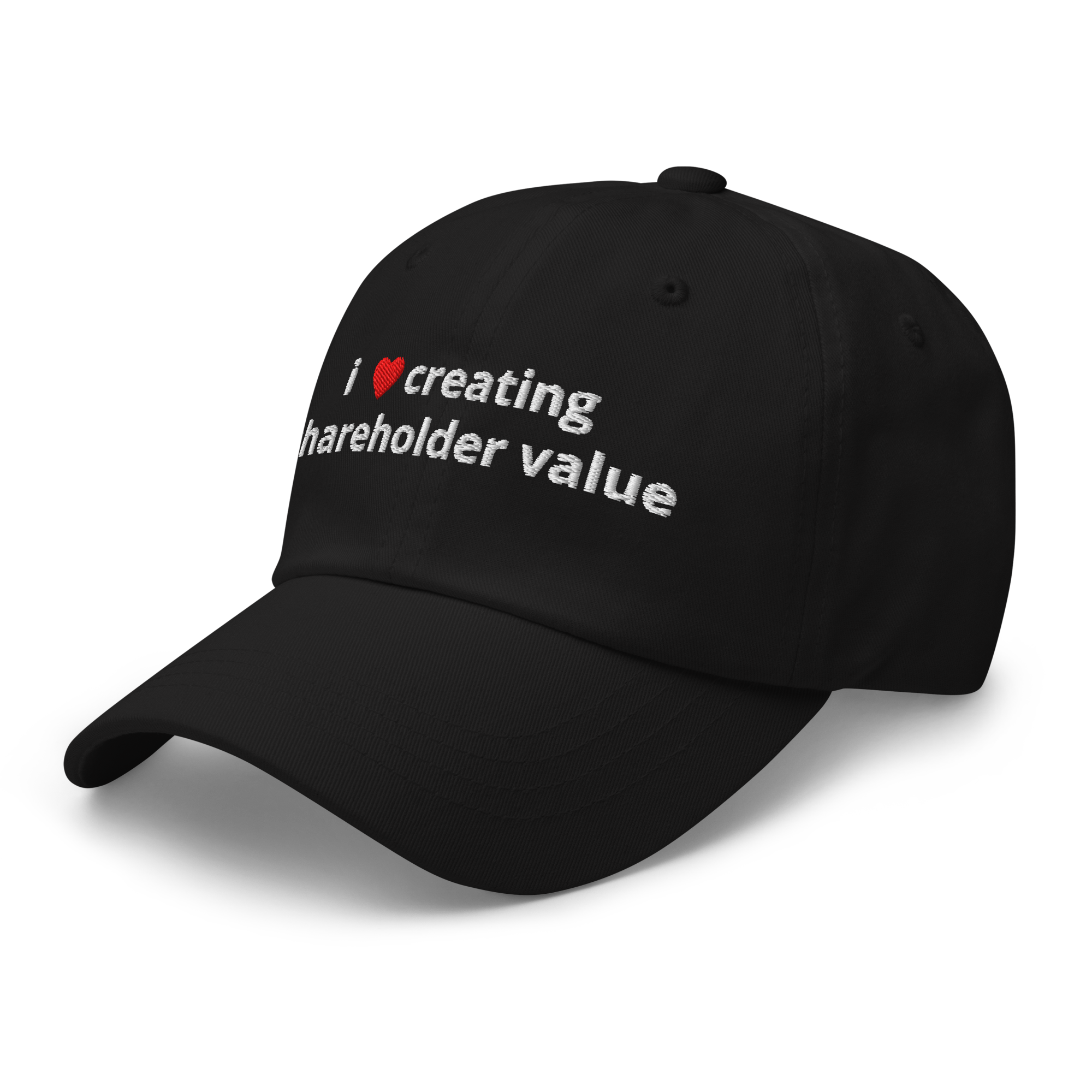 I Love Creating Shareholder Value Dad Hat