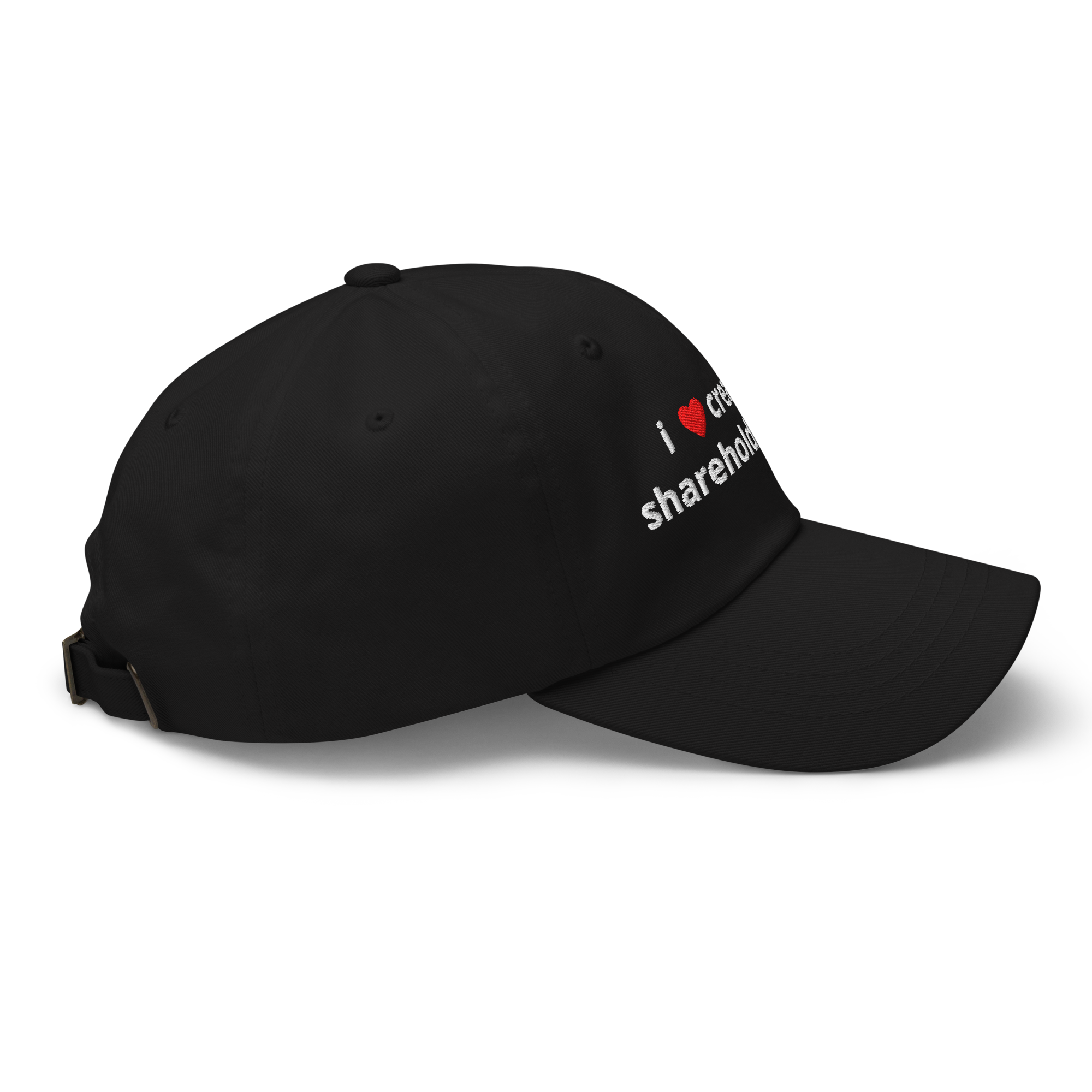 I Love Creating Shareholder Value Dad Hat