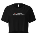 i love creating shareholder value cropped tee - Thot Leader Labs