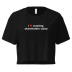i love creating shareholder value cropped tee - Thot Leader Labs