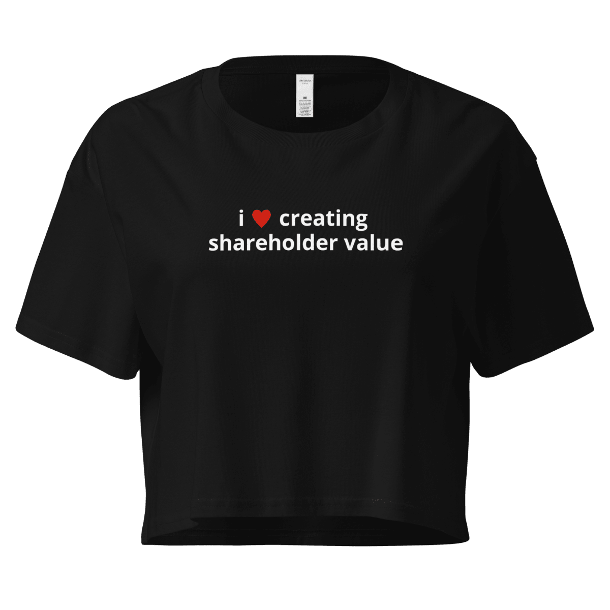 i love creating shareholder value cropped tee - Thot Leader Labs