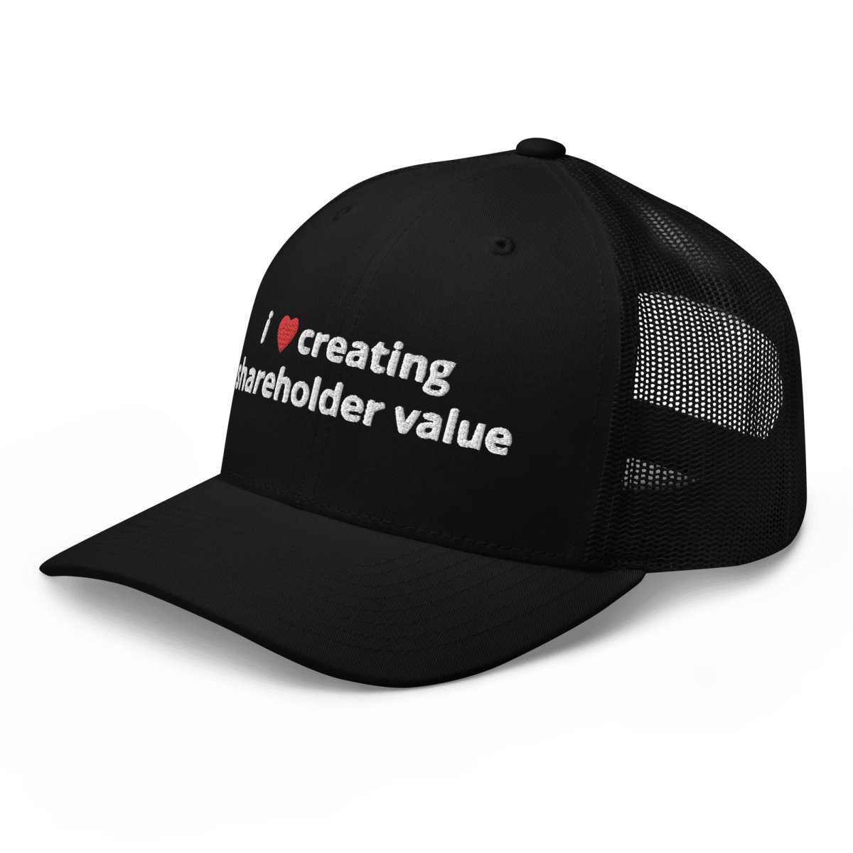 i love creating shareholder value trucker hat - Thot Leader Labs