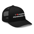 i love creating shareholder value trucker hat - Thot Leader Labs
