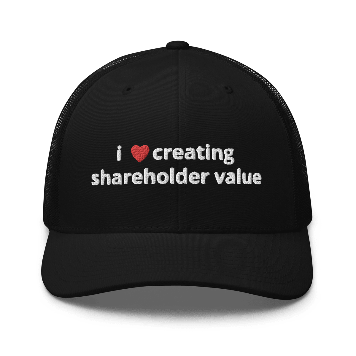 I Love Creating Shareholder Value Trucker Hat