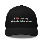 i love creating shareholder value trucker hat - Thot Leader Labs