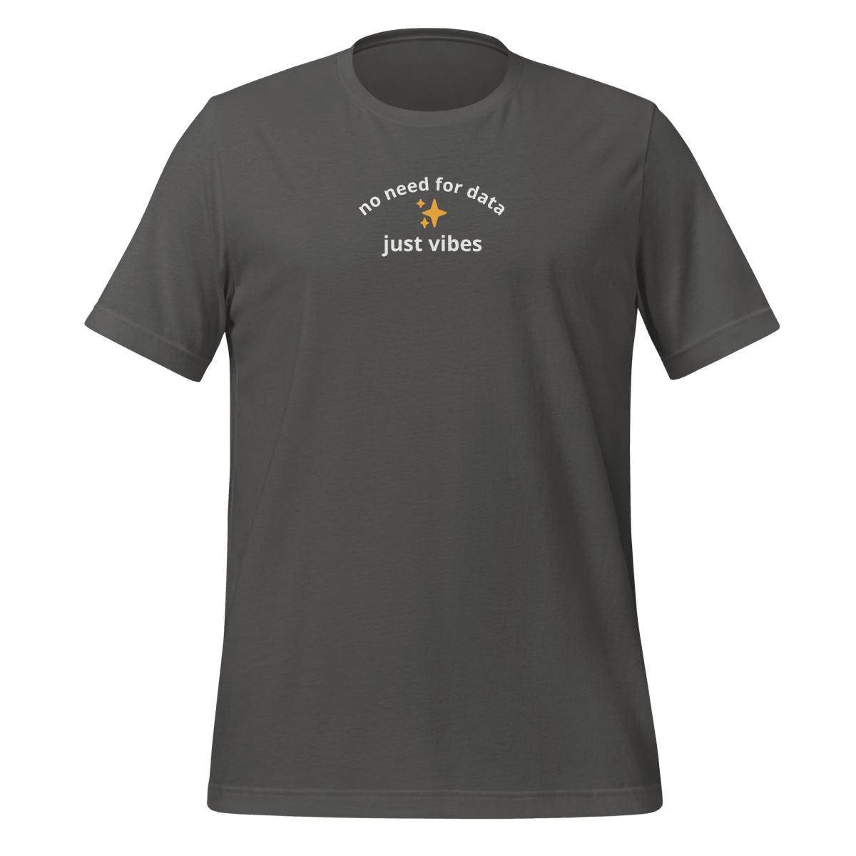 no data just vibes tee - Thot Leader Labs