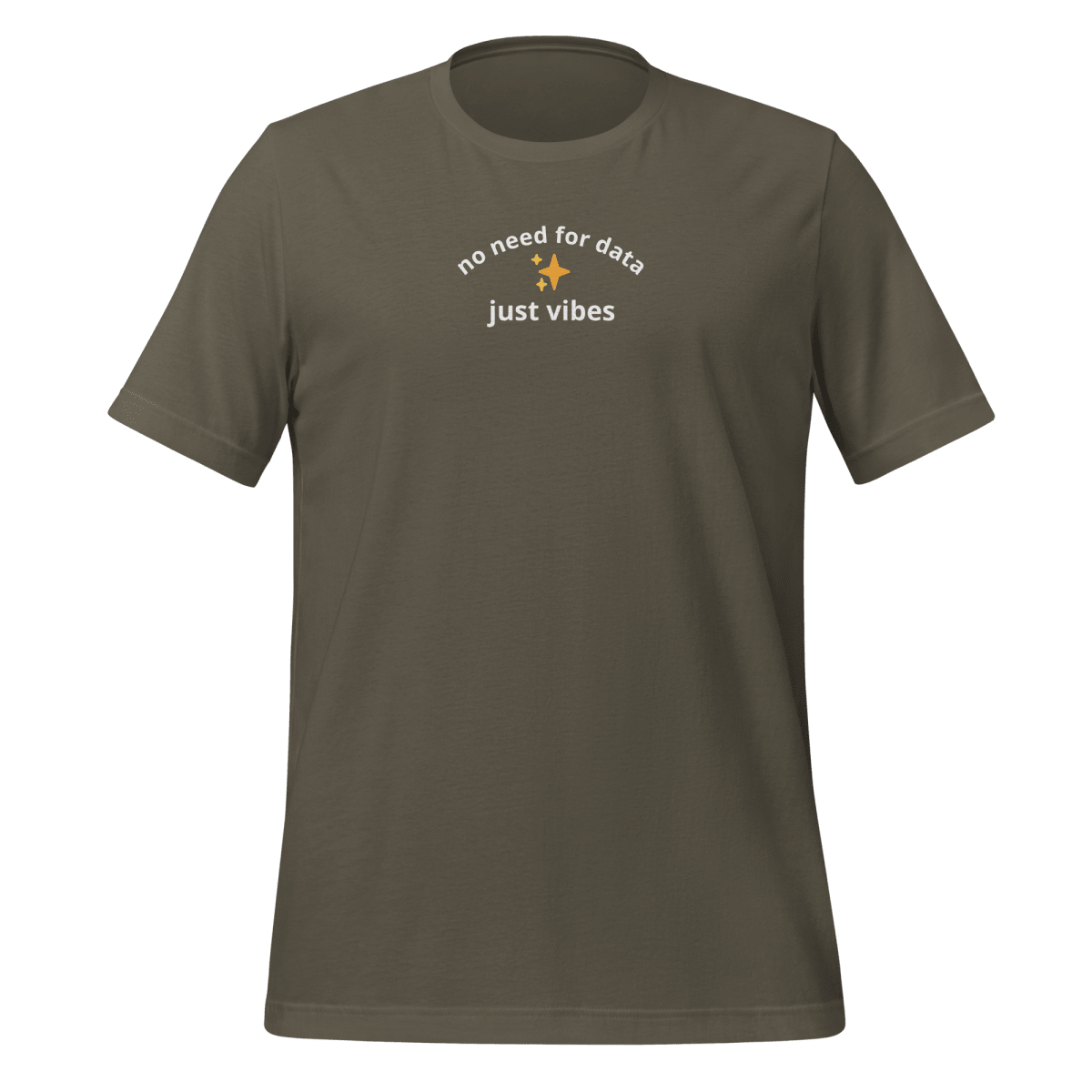 no data just vibes tee - Thot Leader Labs