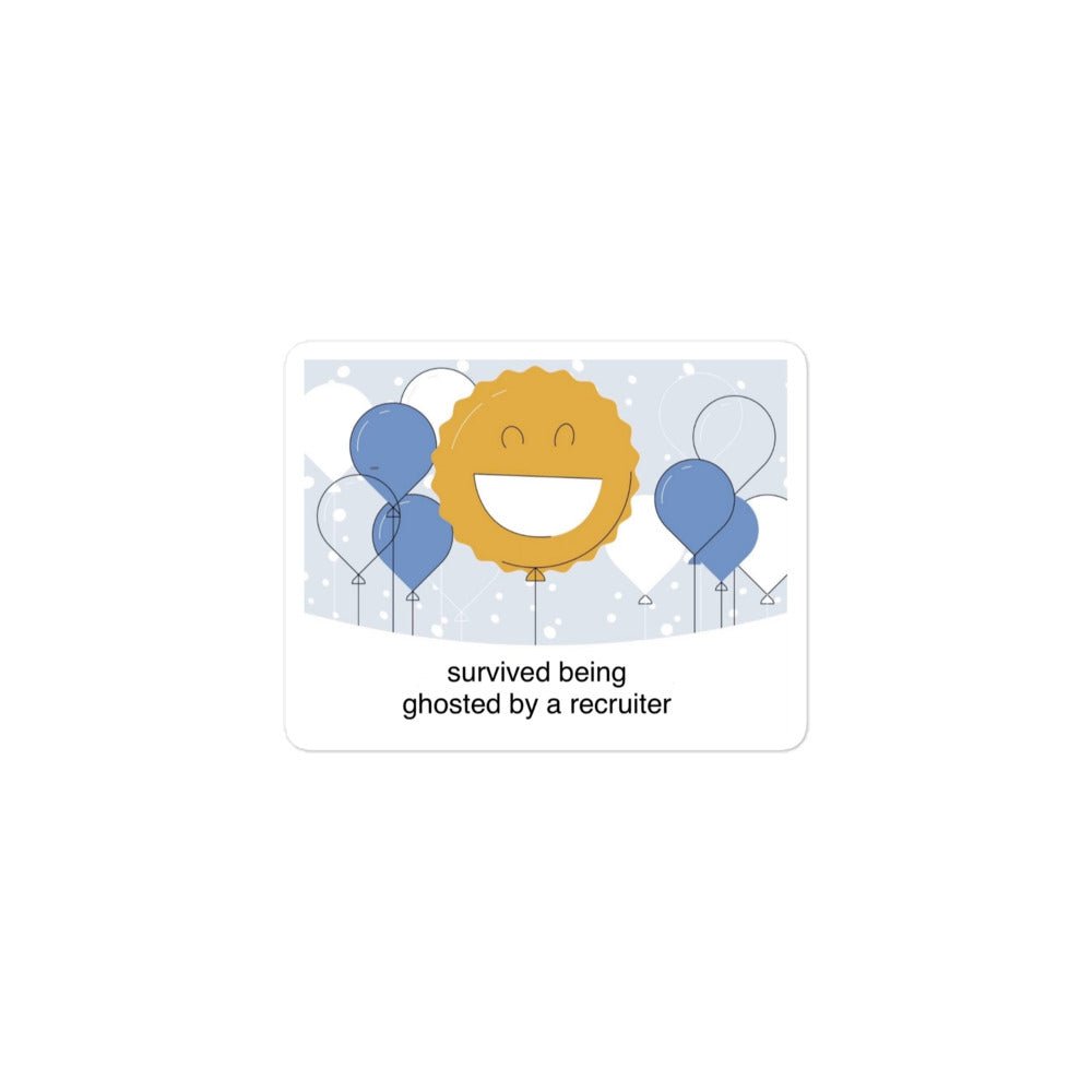 survived being ghosted by a recruiter everyday milestone sticker - Thot Leader Labs