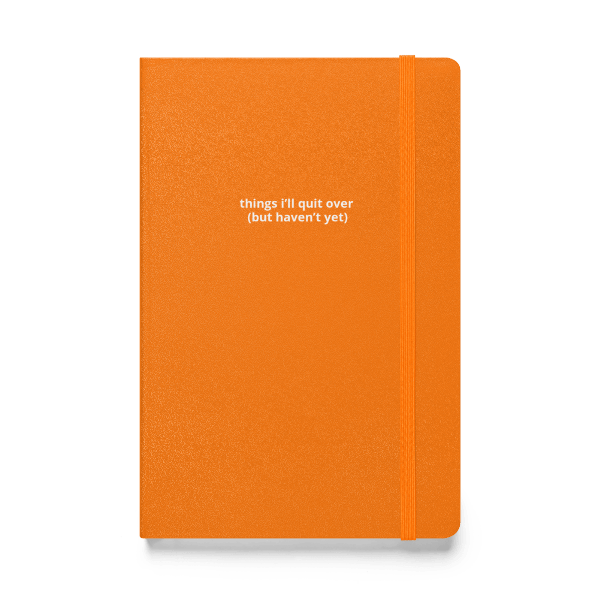 things i'll quit over notebook - Thot Leader Labs