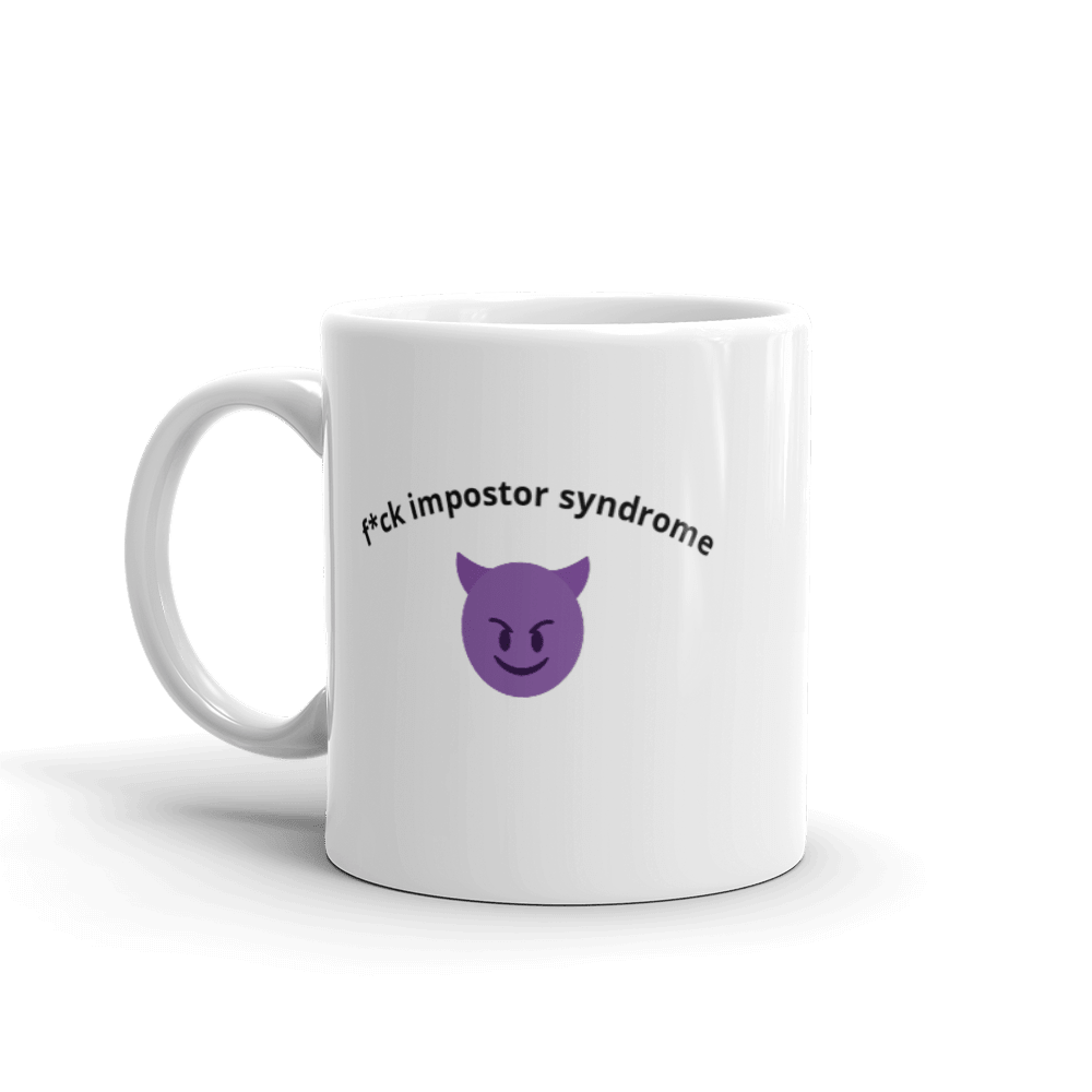 F*ck Impostor Syndrome Mug - Thot Leader Labs
