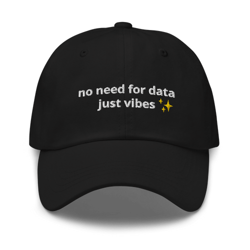No Data Just Vibes Dad Hat - Thot Leader Labs